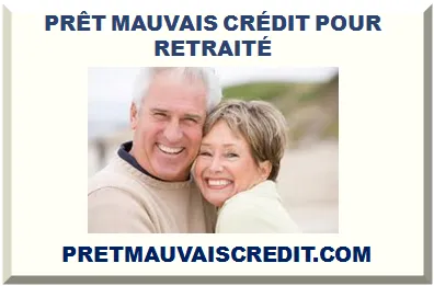 PRÊT MAUVAIS CRÉDIT POUR RETRAITÉ