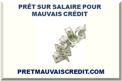 PRÊT SUR SALAIRE POUR MAUVAIS CRÉDIT 2025