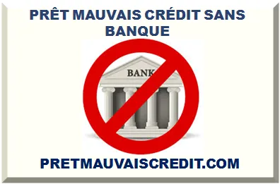 PRÊT MAUVAIS CRÉDIT SANS BANQUE