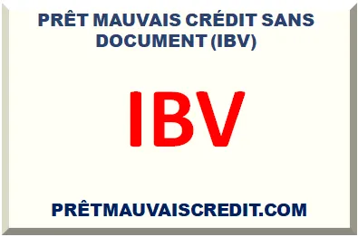 PRÊT SANS DOCUMENT AVEC IBV MAUVAIS CRÉDIT 2025