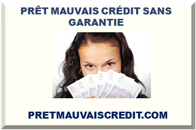 PRÊT MAUVAIS CRÉDIT SANS GARANTIE 2025