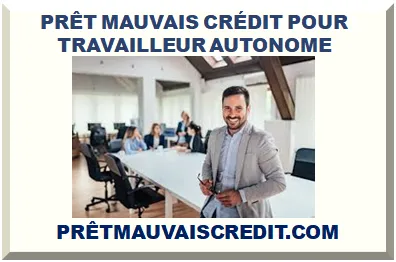PRÊT POUR TRAVAILLEUR AUTONOME AVEC MAUVAIS CRÉDIT 2025